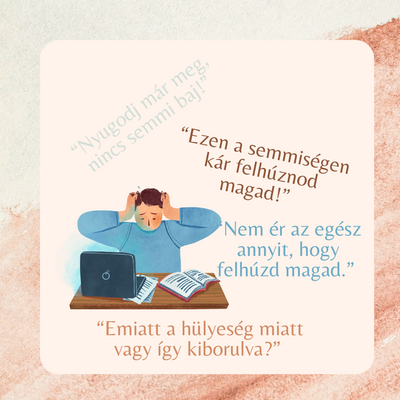 "Ezen a semmiségen kár felhúznod magad!"