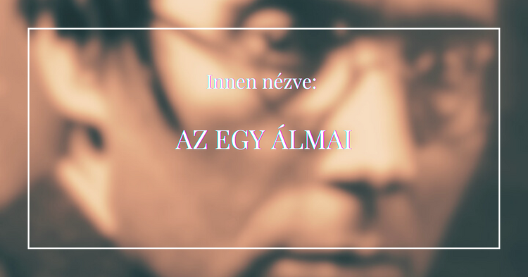 Innen nézve: Az Egy álmai