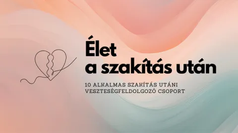 Szakítás utáni 10 alkalmas sorstársi támogató csoport