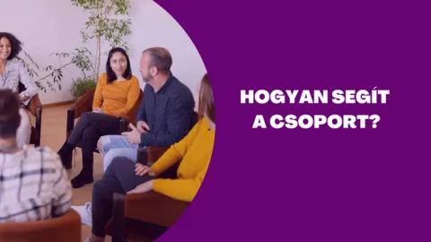 "Egyénibe vagy csoportba járjak?" - Hogyan segít a csoport?