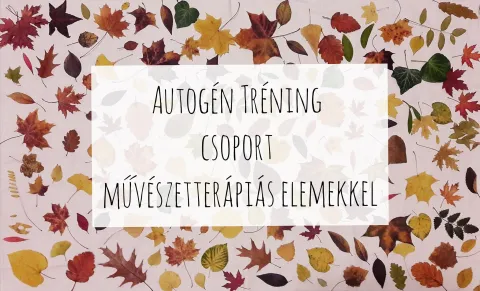 11 alkalmas Autogén Tréning csoport művészetterápiás elemekkel